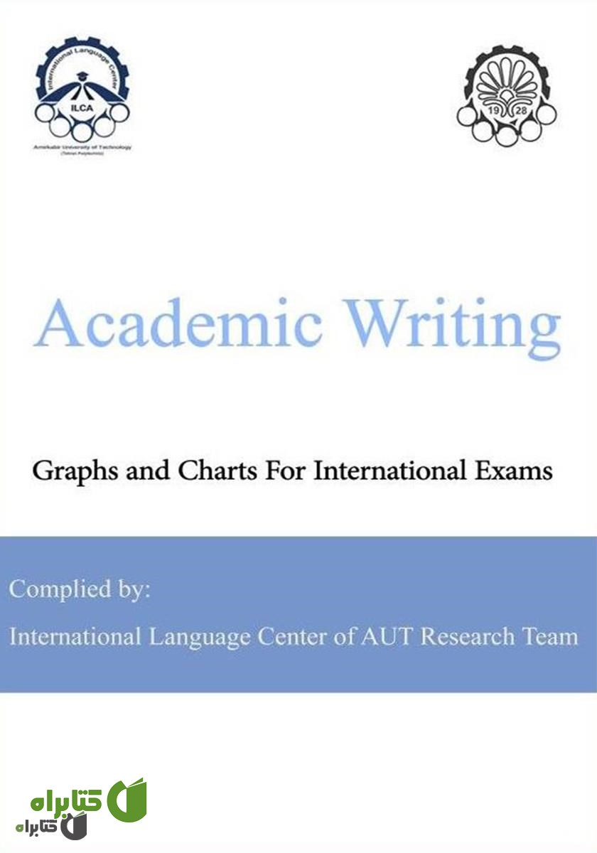 کتاب Academic Writing, Graphs And Charts For International Exams